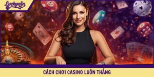 cách chơi casino luôn thắng